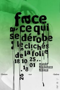 Face à ce qui se dérobe : les clichés de la folie
